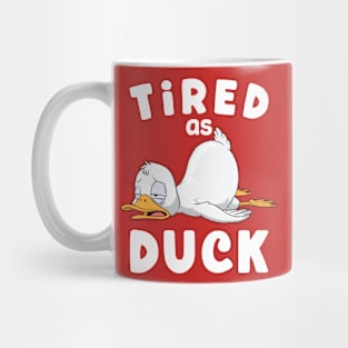 Tired as Duck Mug